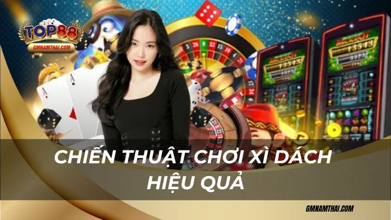 Chiến thuật chơi xì dách hiệu quả