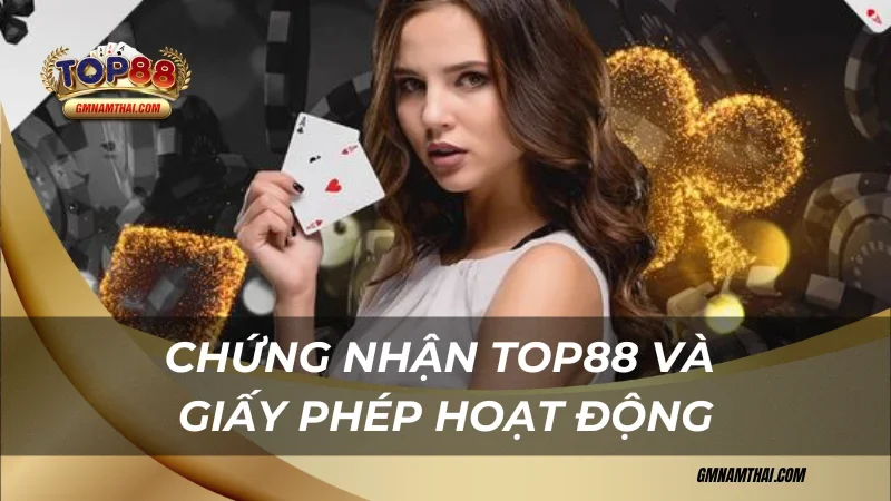 Chứng nhận Top88 có hợp pháp không
