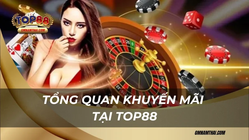 Tổng quan khuyến mãi Top88