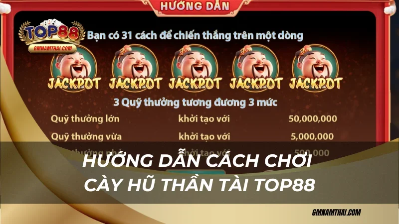 Hướng dẫn cách chơi Cày Hũ Thần Tài Top88
