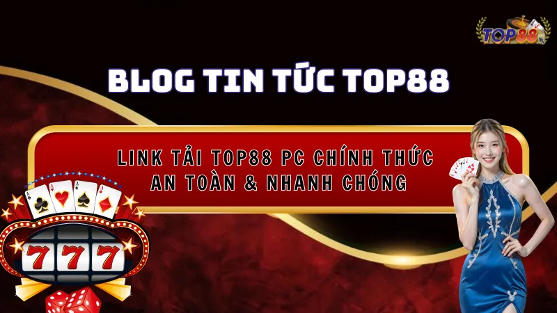 Link tải top88 pc